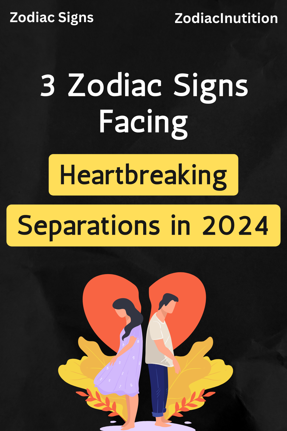 3 Zodiac Signs Facing Heartbreaking Separations in 2024