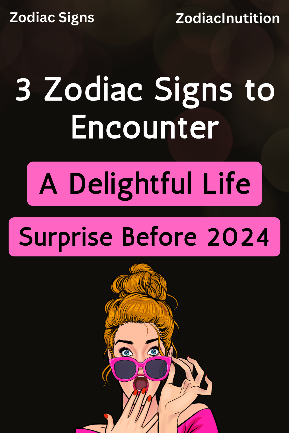3 Zodiac Signs to Encounter a Delightful Life Surprise Before 2024
