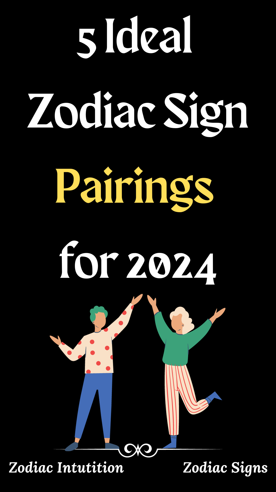 5 Ideal Zodiac Sign Pairings for 2024
