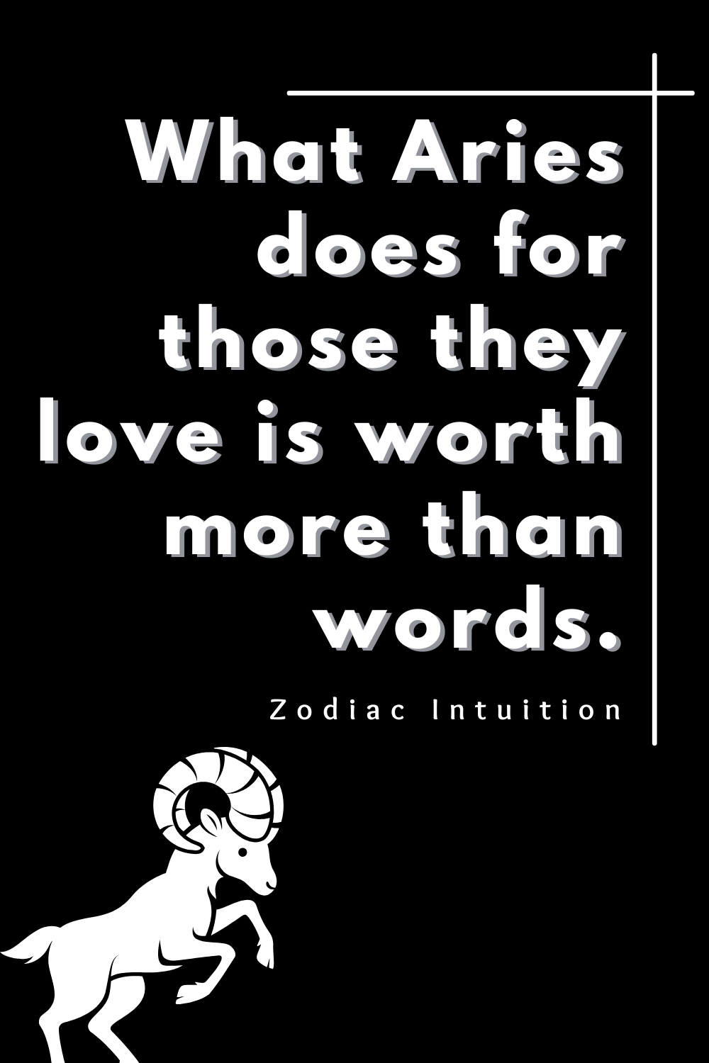What Aries does for those they love is worth more than words.
