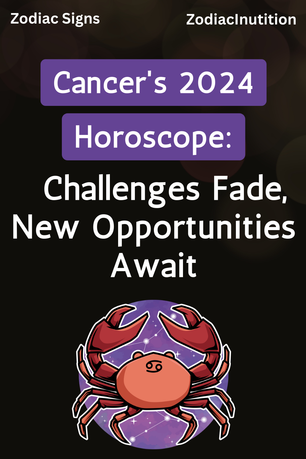 Cancer's 2024 Horoscope: Challenges Fade, New Opportunities Await