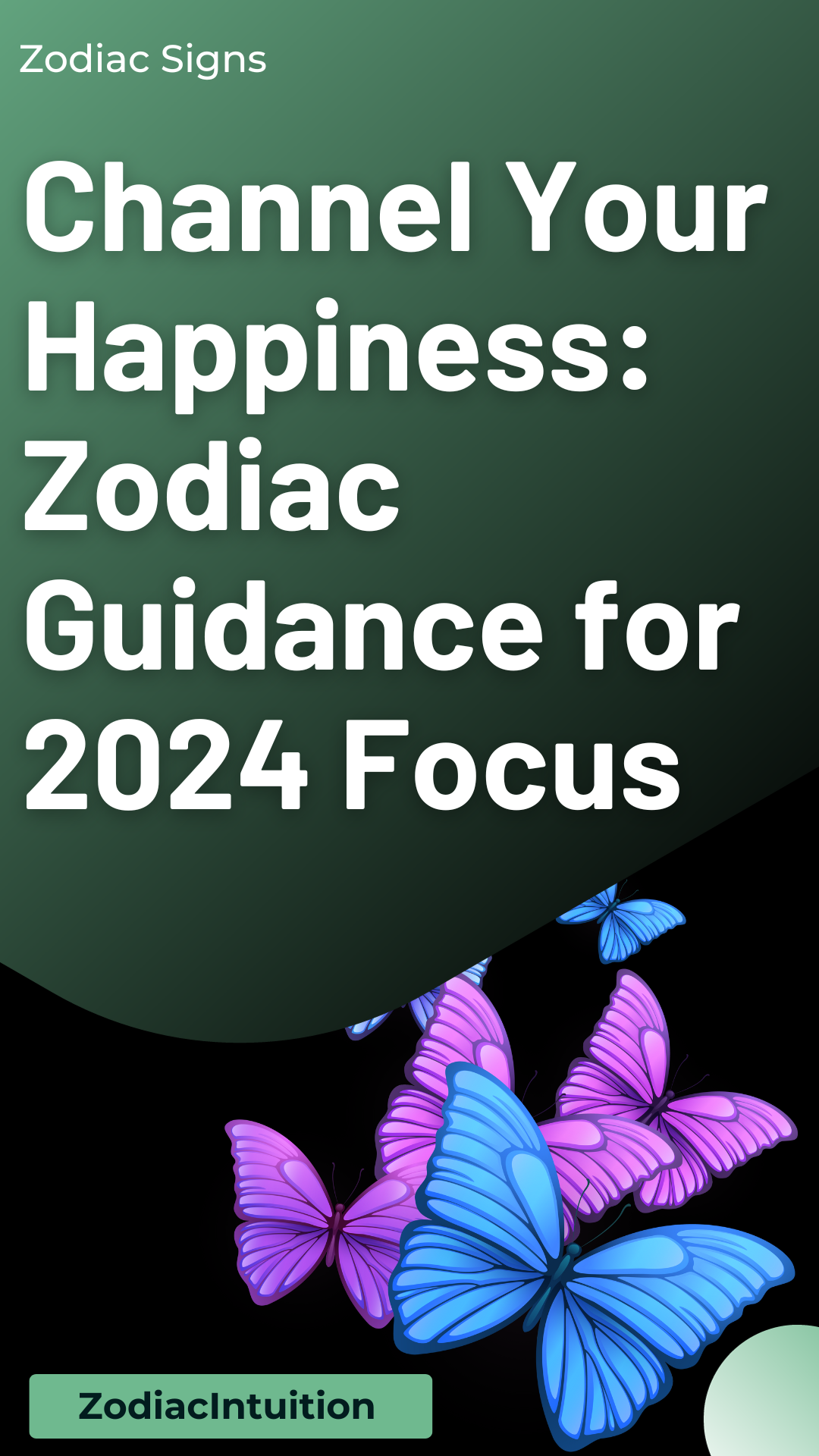 Channel Your Happiness: Zodiac Guidance for 2024 Focus