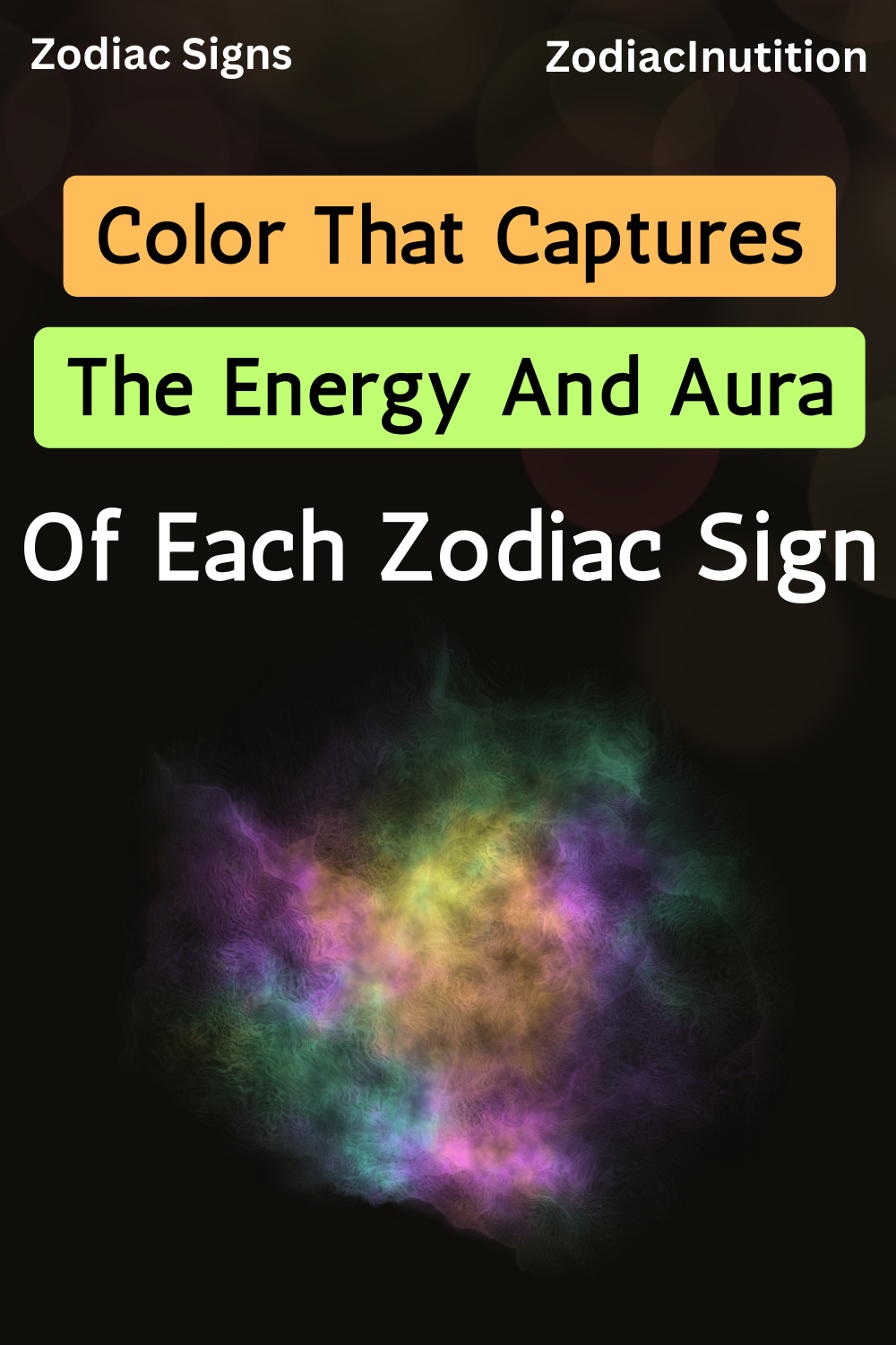 Color That Captures The Energy And Aura Of Each Zodiac Sign