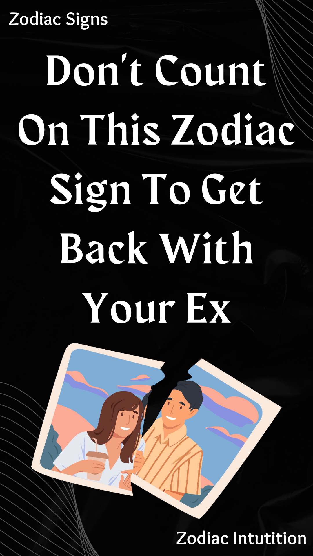 Don't Count On This Zodiac Sign To Get Back With Your Ex