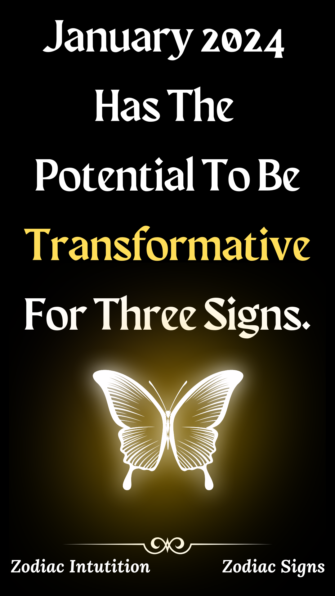 January 2024 Has The Potential To Be Transformative For Three Signs.