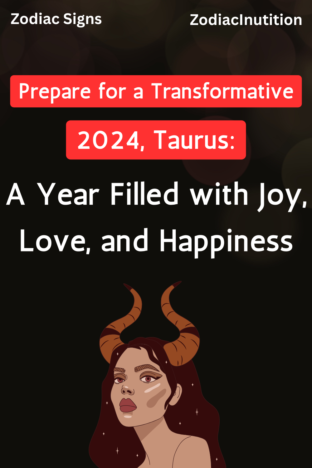 Prepare for a Transformative 2024, Taurus: A Year Filled with Joy, Love, and Happiness