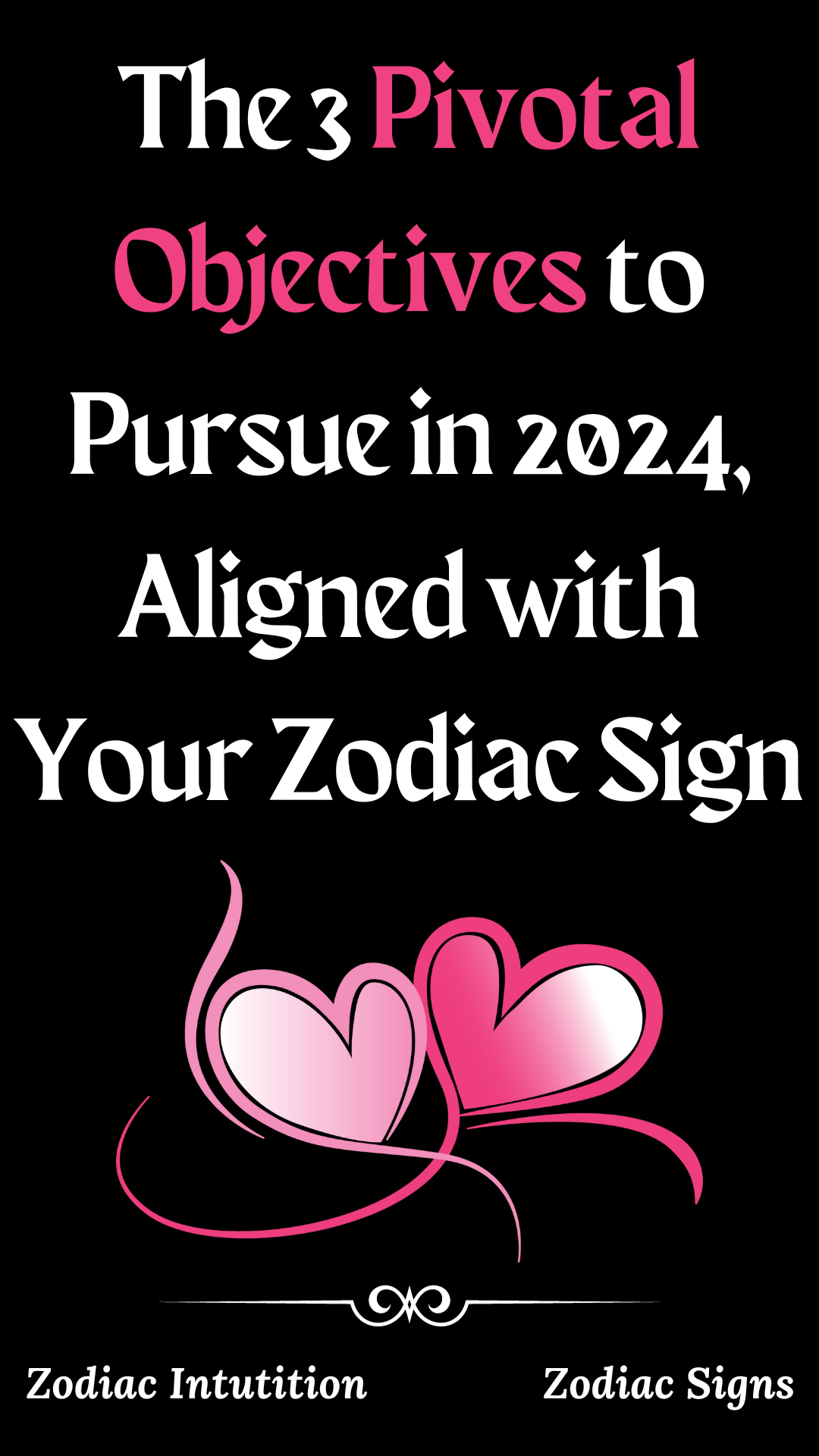 The 3 Pivotal Objectives to Pursue in 2024, Aligned with Your Zodiac Sign
