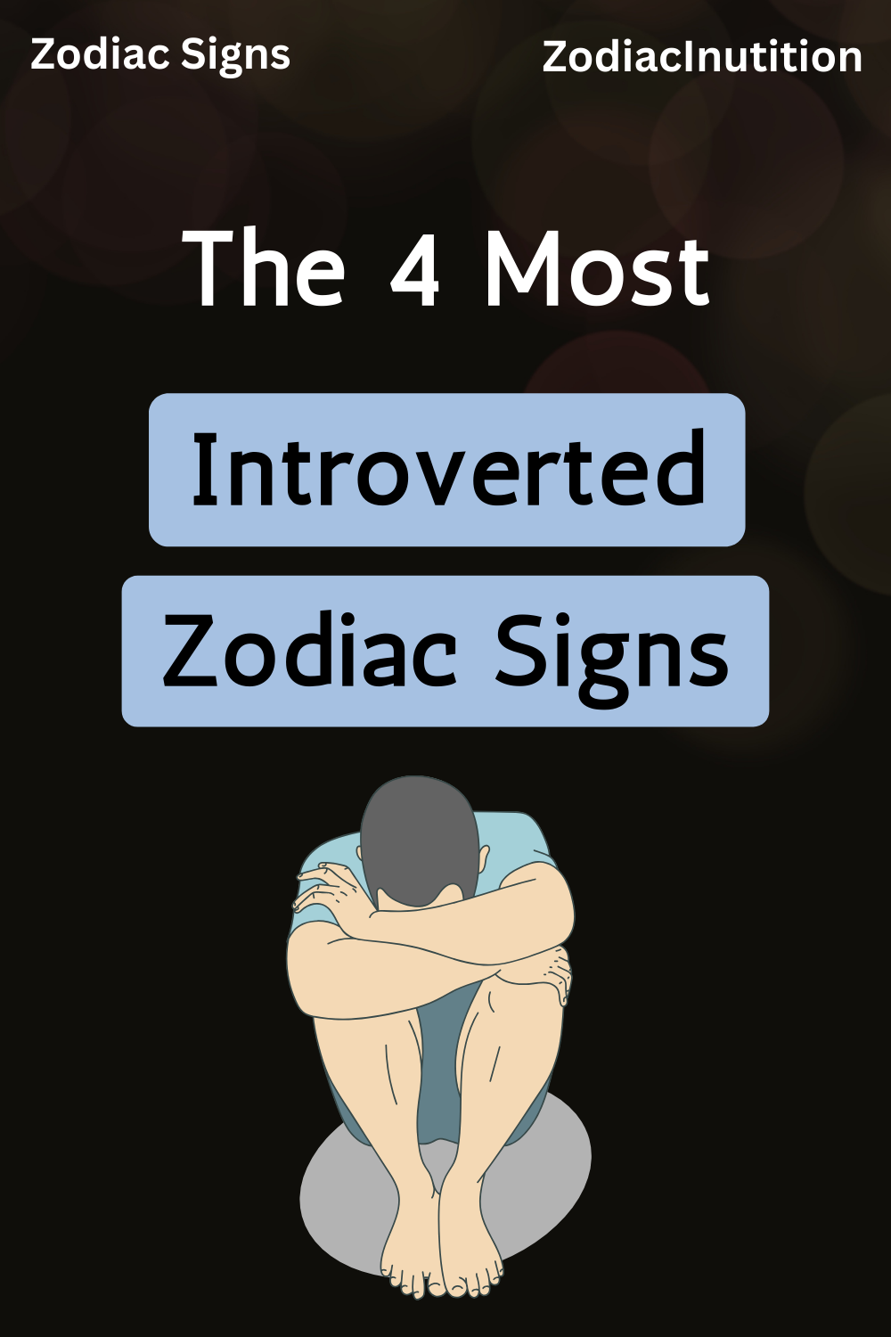 The 4 Most Introverted Zodiac Signs