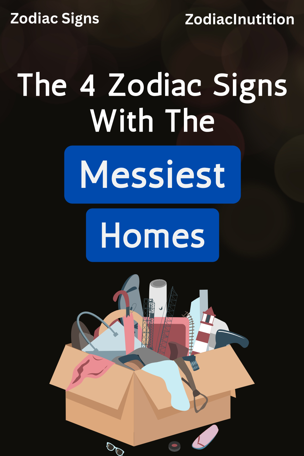 The 4 Zodiac Signs With The Messiest Homes