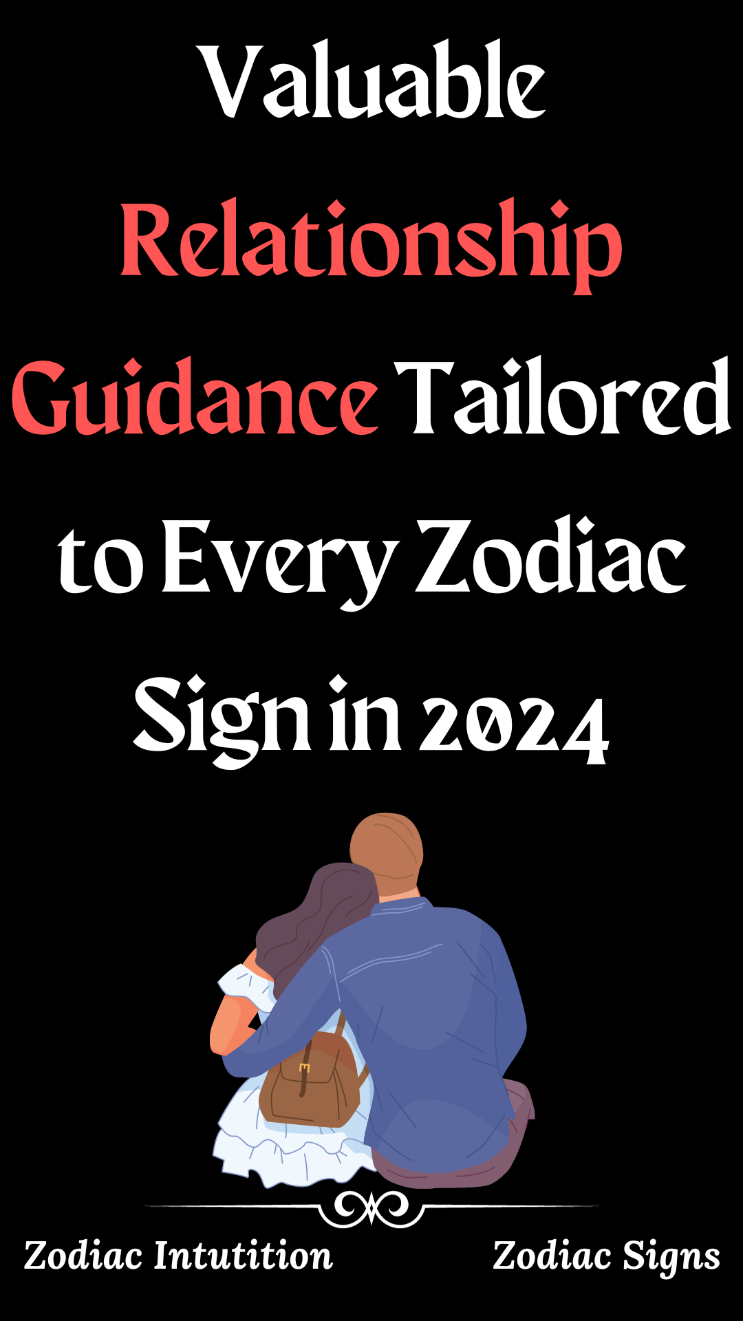 Valuable Relationship Guidance Tailored to Every Zodiac Sign in 2024