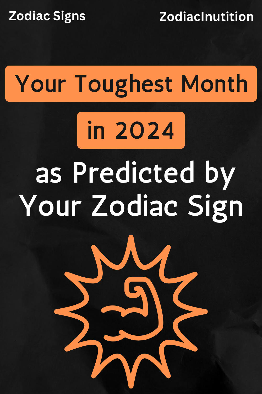 Your Toughest Month in 2024 as Predicted by Your Zodiac Sign