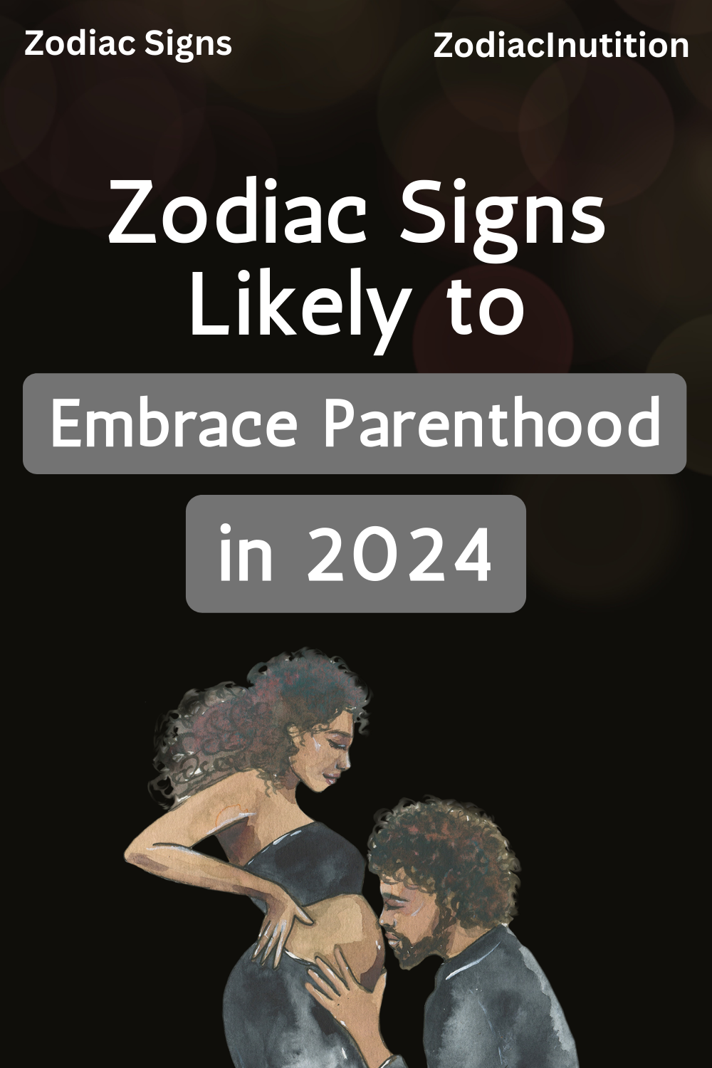 Zodiac Signs Likely to Embrace Parenthood in 2024