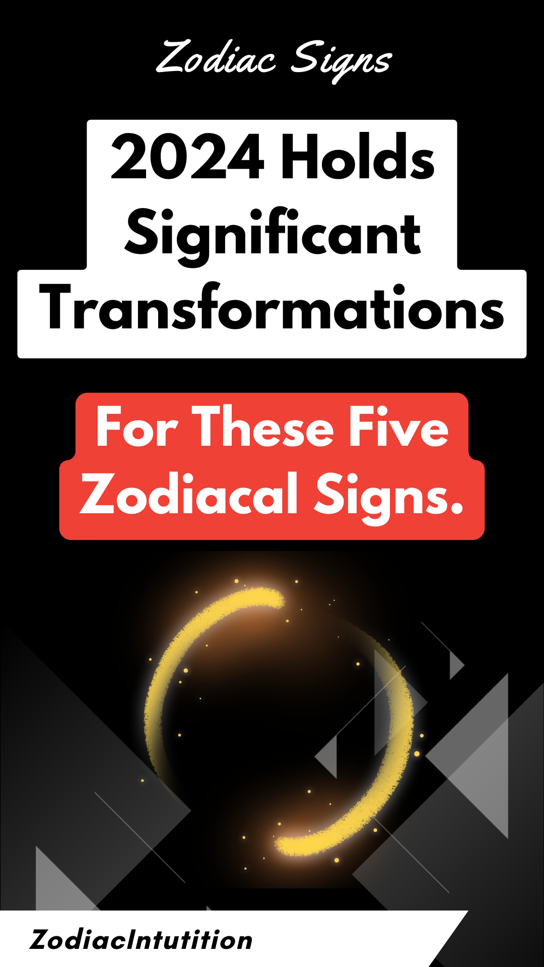 2024 Holds Significant Transformations for These Five Zodiacal Signs.
