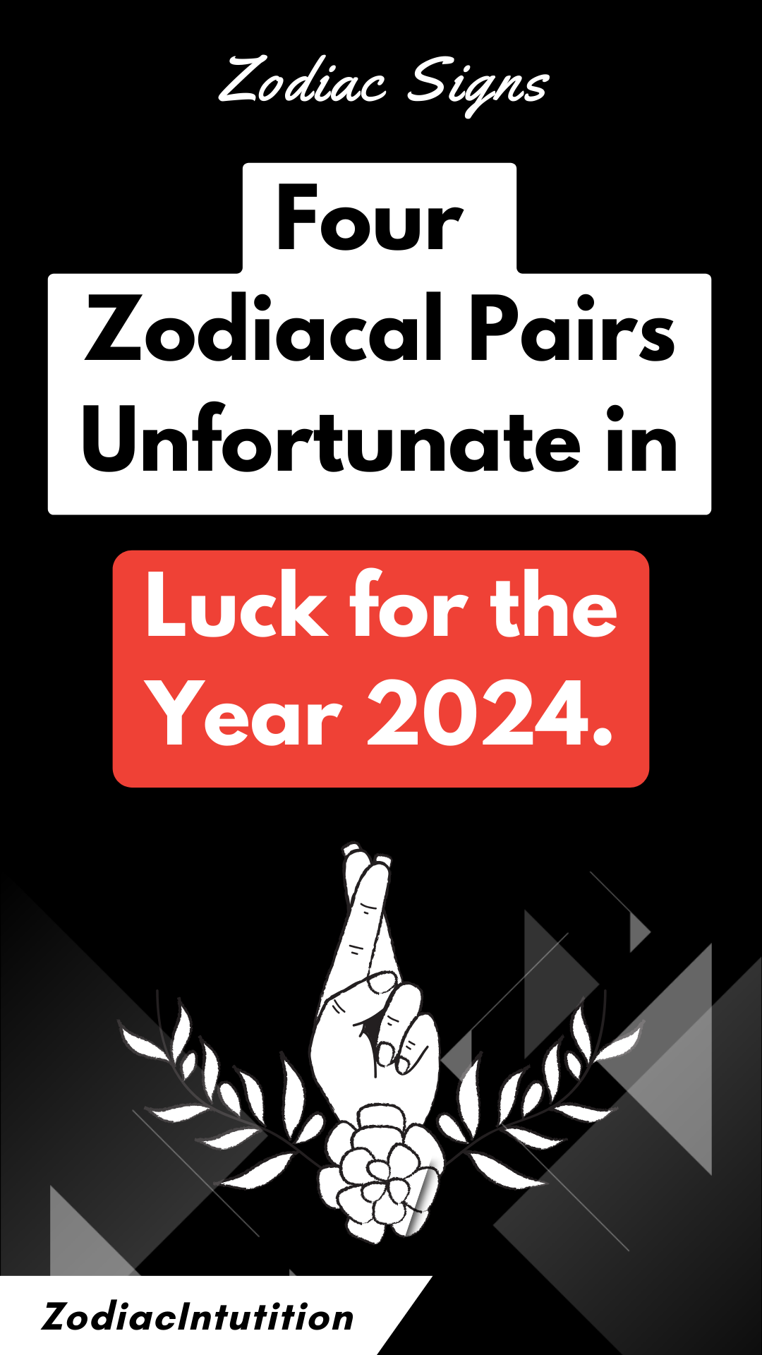Four Zodiacal Pairs Unfortunate in Luck for the Year 2024.
