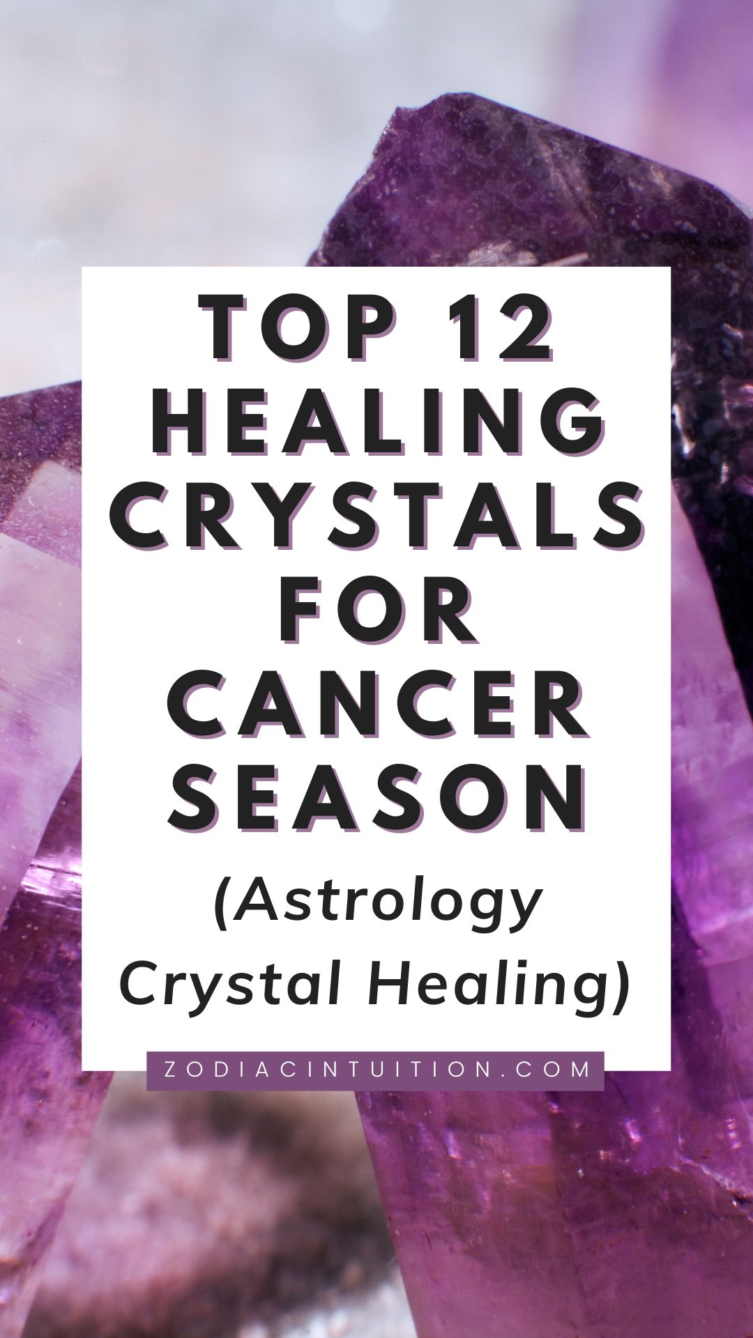 Top 12 Healing Crystals for Cancer Season (Astrology Crystal Healing)