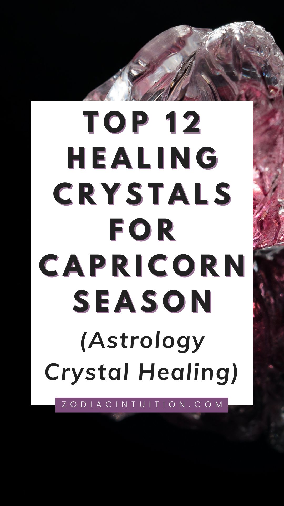Top 12 Healing Crystals for Capricorn Season (Astrology Crystal Healing)