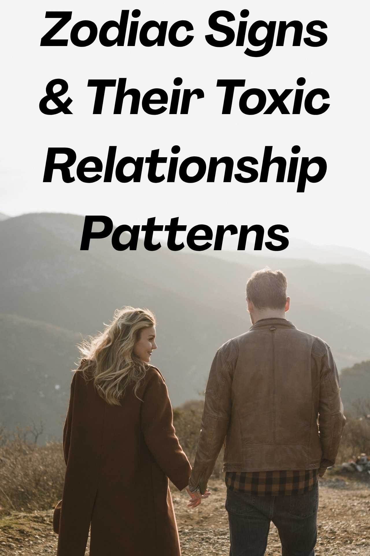 Zodiac Signs & Their Toxic Relationship Patterns
