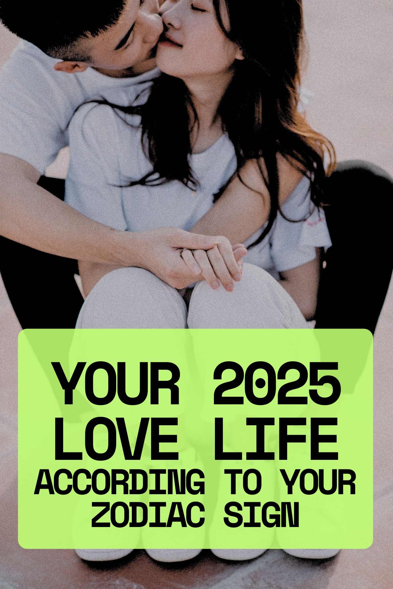 Your 2025 Love Life, According to Your Zodiac