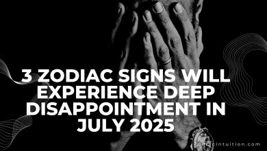 3 Zodiac Signs Will Experience Deep Disappointment in July 2025