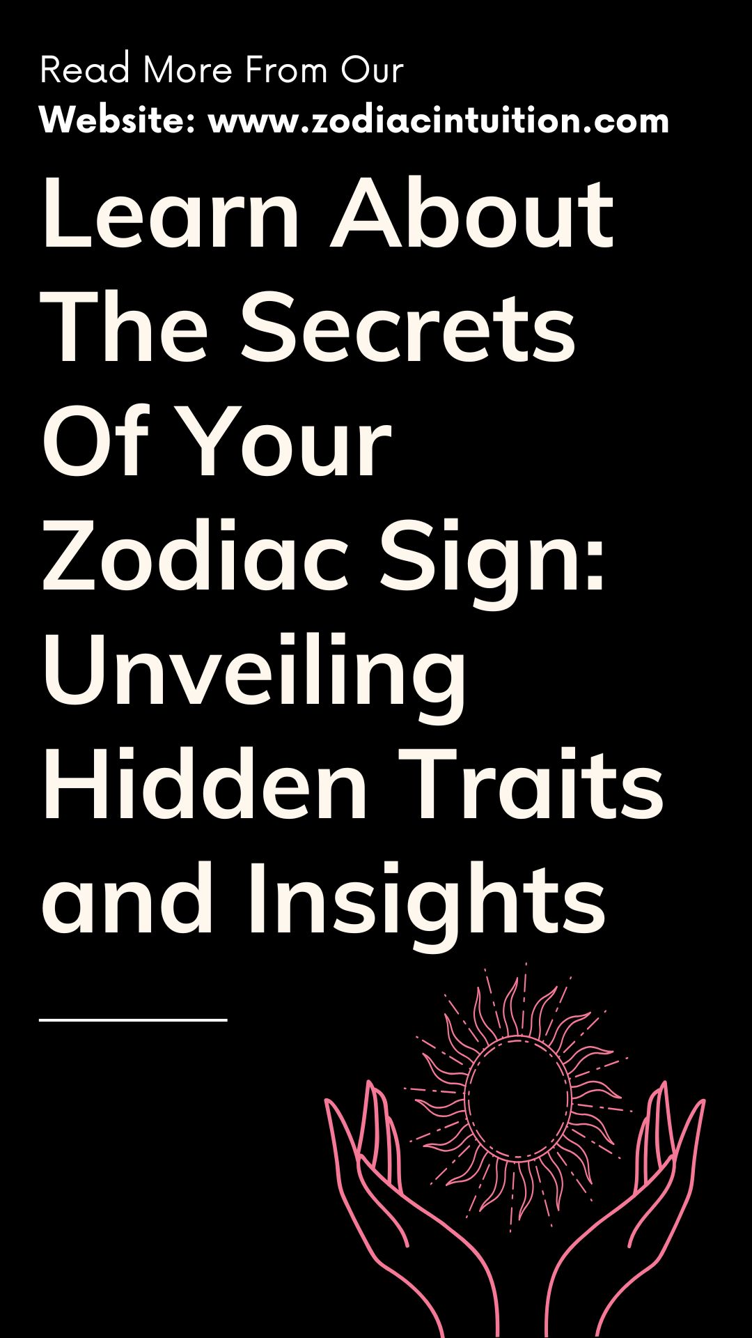 Learn About The Secrets Of Your Zodiac Sign: Unveiling Hidden Traits and Insights