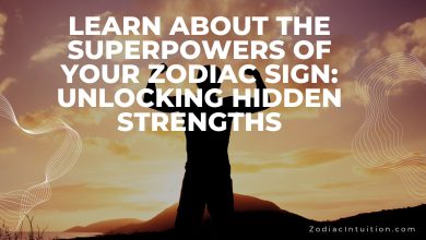 Learn About The Superpowers Of Your Zodiac Sign: Unlocking Hidden Strengths