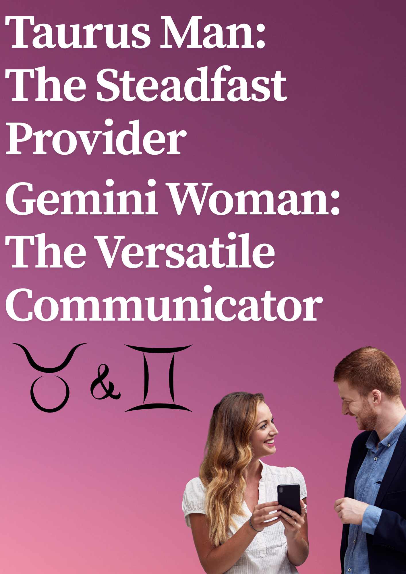 Taurus Man Gemini Woman: Challenging But Rewarding