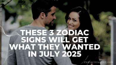 These 3 Zodiac Signs Will Get What They Wanted in July 2025