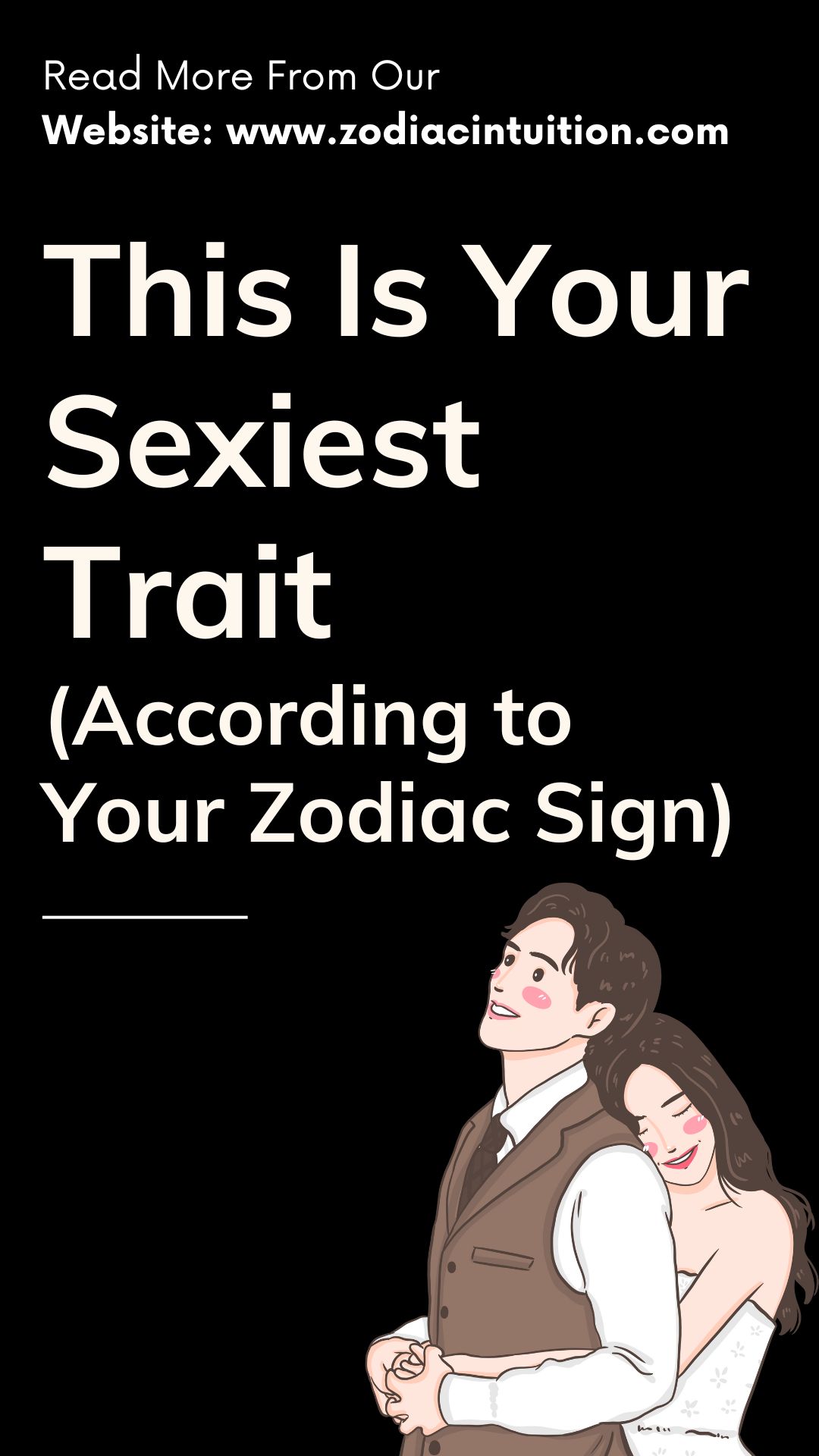 This Is Your Sexiest Trait (According to Your Zodiac Sign)