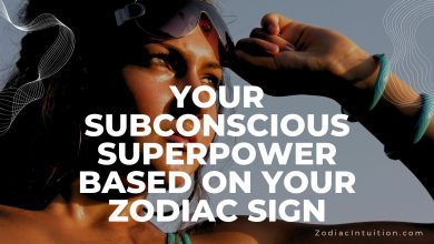 Your Subconscious Superpower Based On Your Zodiac Sign