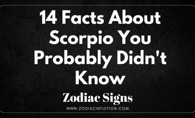 Zodiac Signs: 14 Facts About Scorpio You Probably Didn't Know