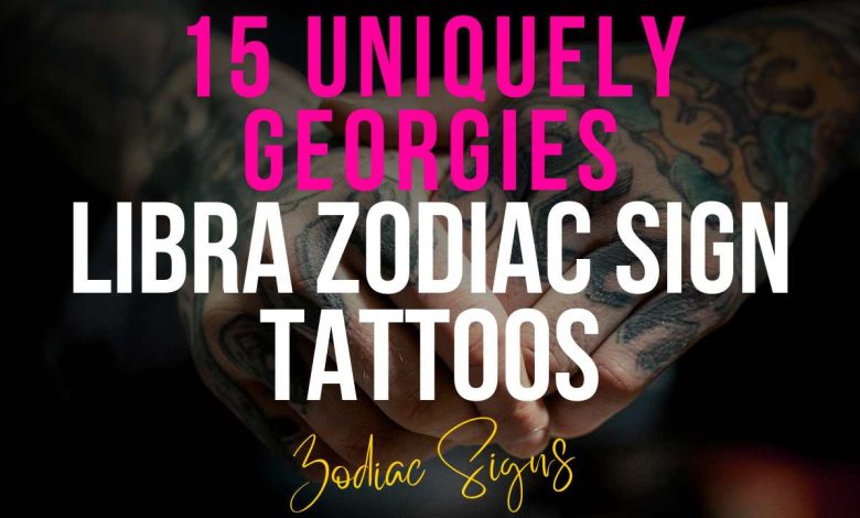 15 Uniquely Georgies Libra Zodiac Sign Tattoos