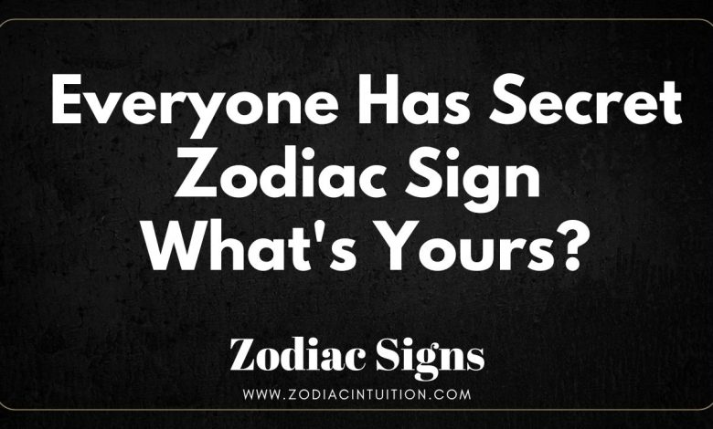 Everyone Has Secret Zodiac Sign — What's Yours?
