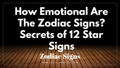 How Emotional Are The Zodiac Signs? Secrets of 12 Star Signs