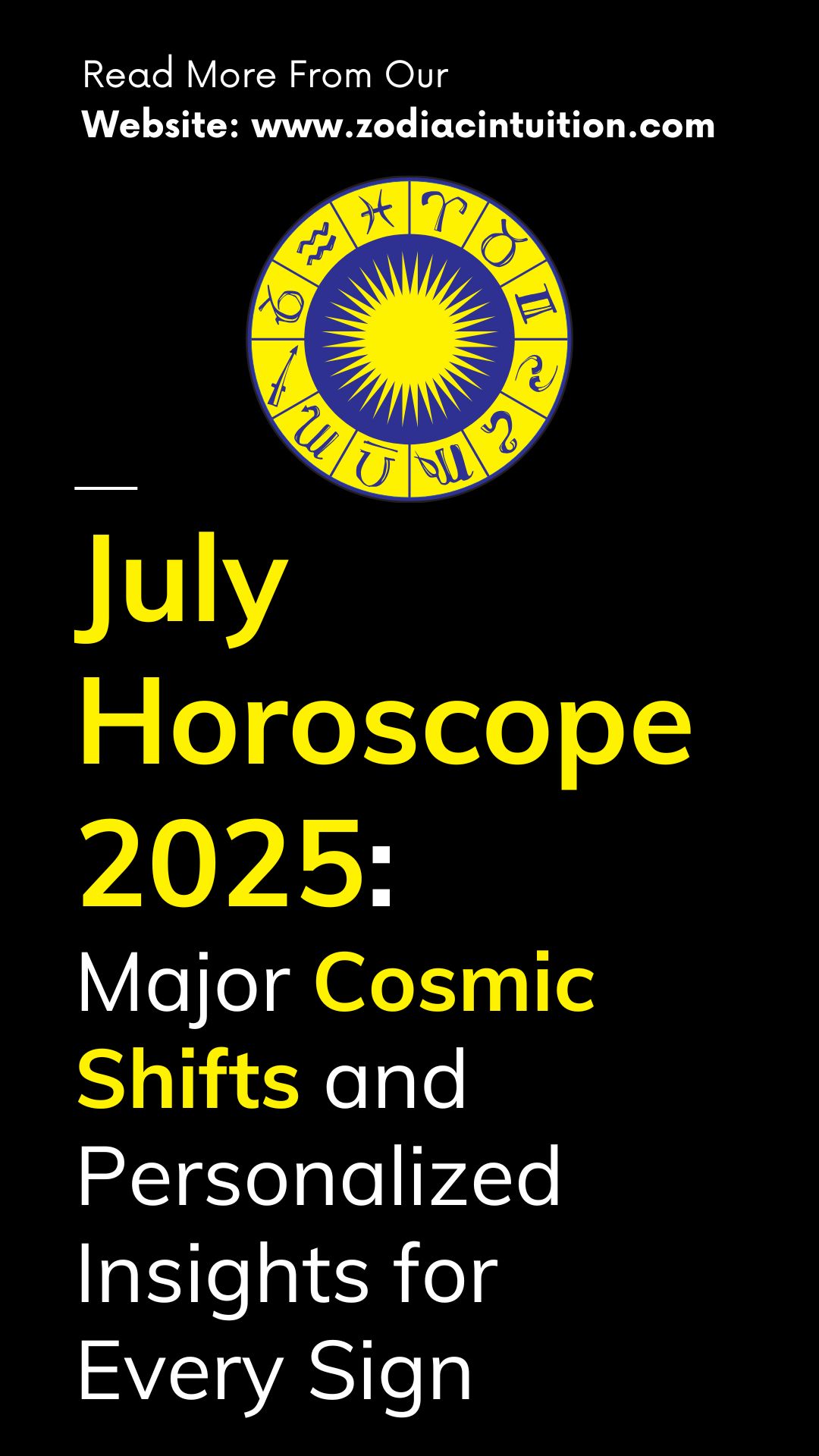 July Horoscope 2025: Major Cosmic Shifts and Personalized Insights for Every Sign