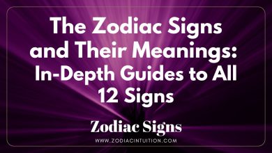 The Zodiac Signs and Their Meanings: In-Depth Guides to All 12 Signs