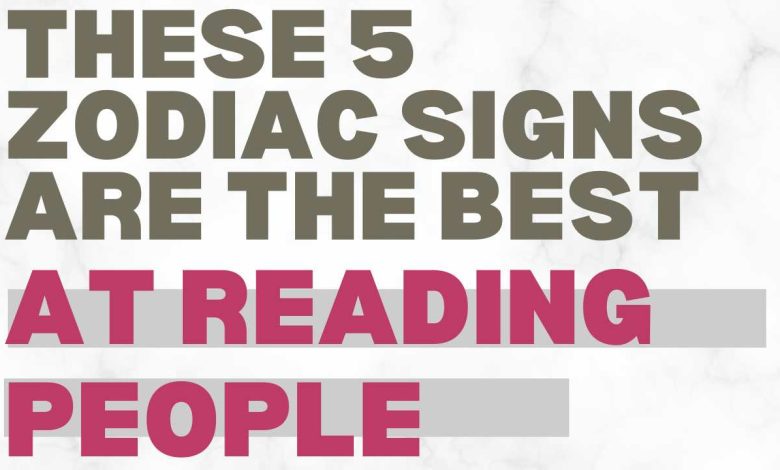 These 5 Zodiac Signs Are The Best At Reading People