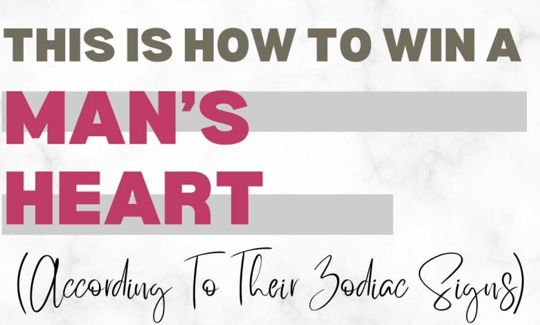 This Is How to Win a Man’s Heart (According to His Zodiac Sign)
