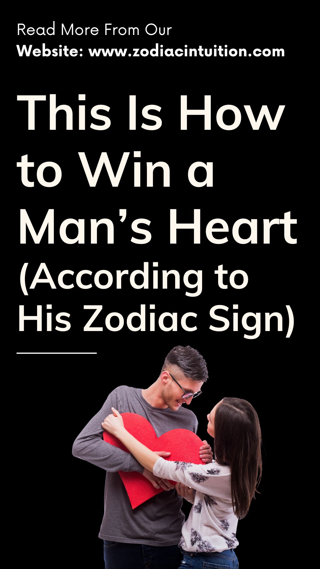 This Is How to Win a Man’s Heart (According to His Zodiac Sign)
