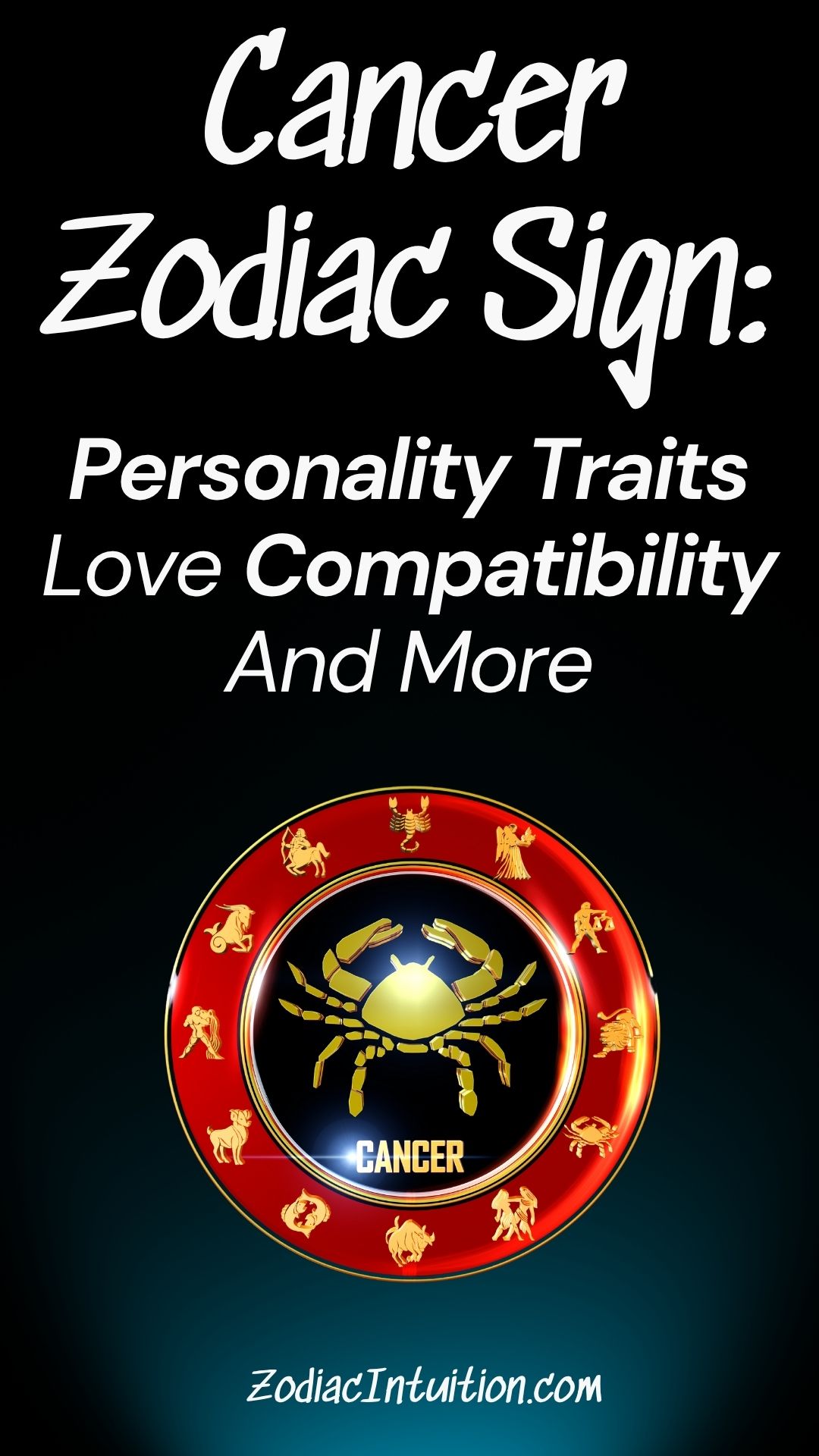 Cancer Zodiac Sign: Personality Traits Love Compatibility And More