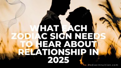 What Each Zodiac Sign Needs To Hear About Relationship In 2025