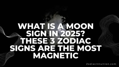 What Is A Moon Sign In 2025? These 3 Zodiac Signs Are The Most Magnetic