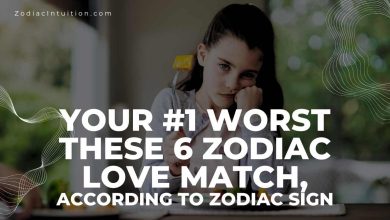 Your #1 Worst These 6 Zodiac Love Match, According To Zodiac Sign