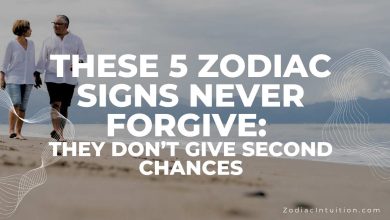 These 5 Zodiac Signs Never Forgive: They Don’t Give Second Chances