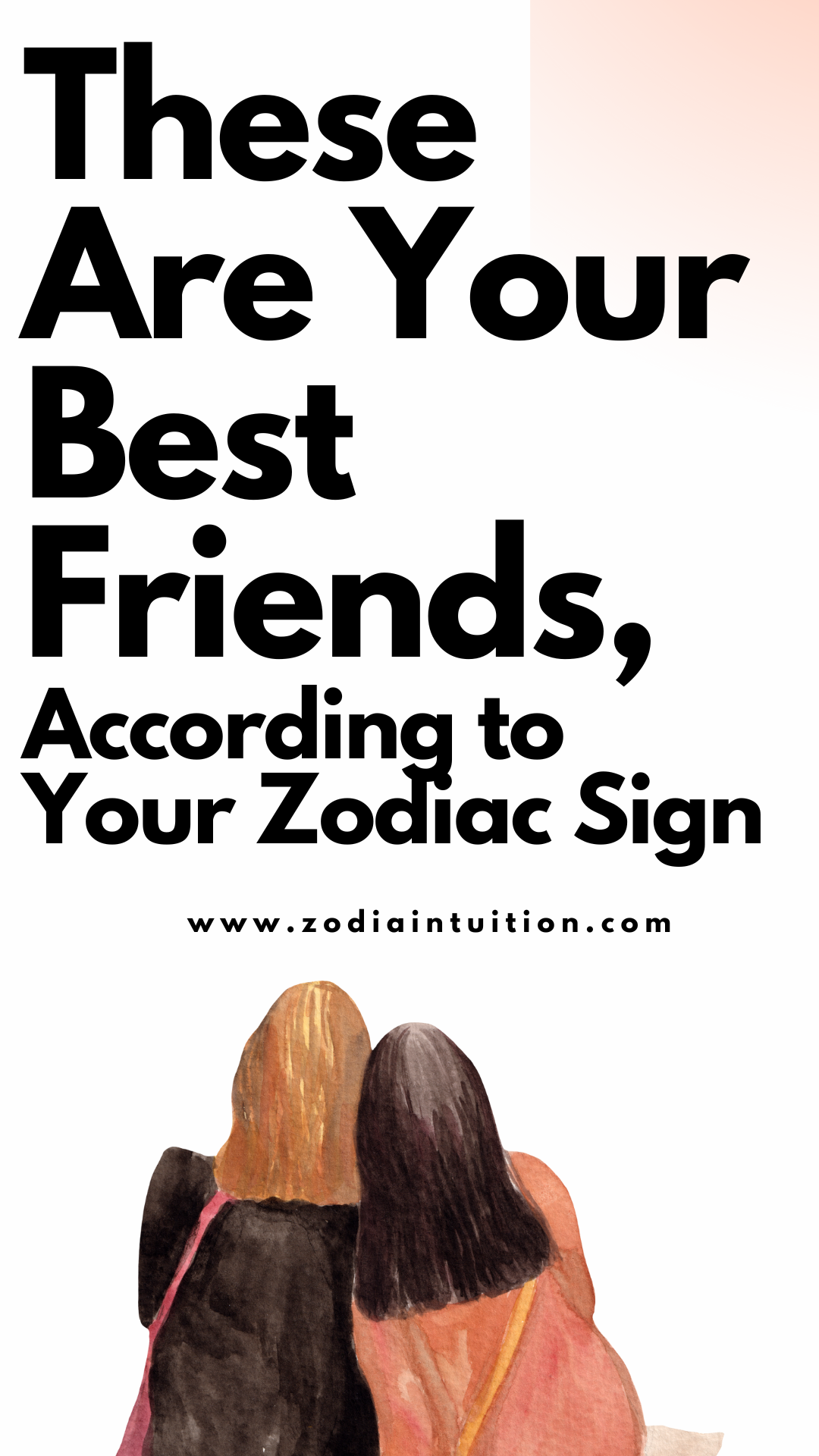 These Are Your Best Friends, According to Your Zodiac Sign