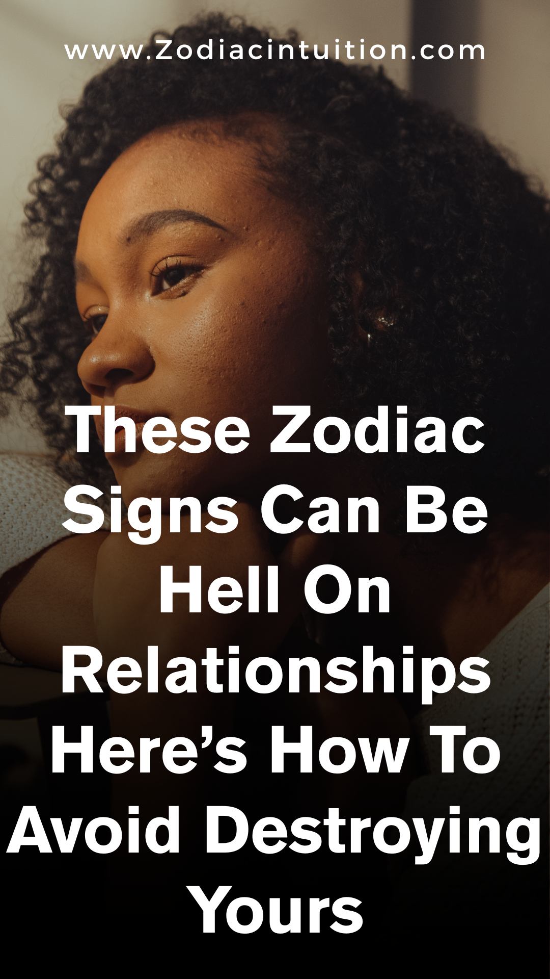 These Zodiac Signs Can Be Hell On Relationships—Here’s How To Avoid Destroying Yours